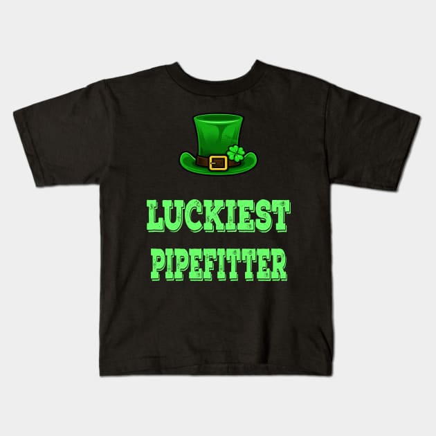 St Patrick's Day St. Paddys Day St Pattys Day Luckiest Shamrock  Pipefitter Kids T-Shirt by familycuteycom